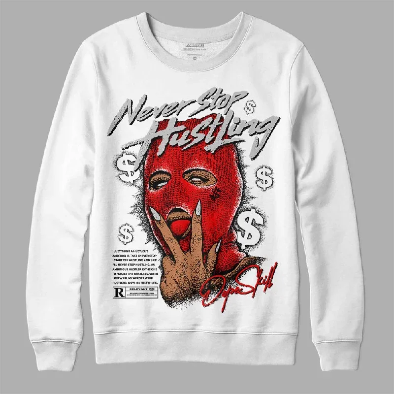 Cherry 12s DopeSkill Sweatshirt Never Stop Hustling Graphic