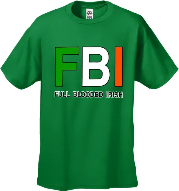 F B I "Full Blooded Irish" Men's T-Shirt