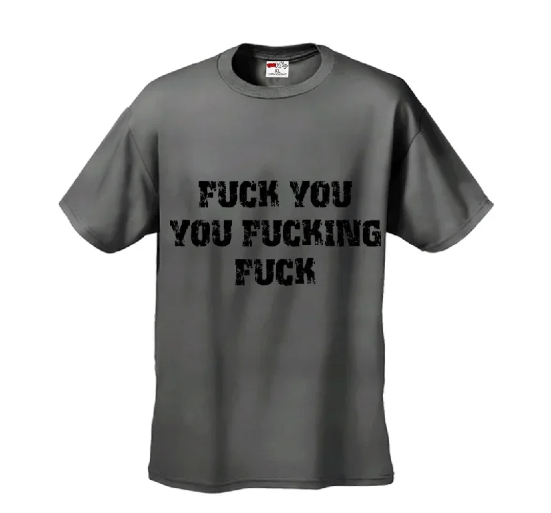 f-ck-you-you-f-cking-f-ck-mens-t-shirt