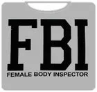 fbi-female-body-inspector-t-shirt