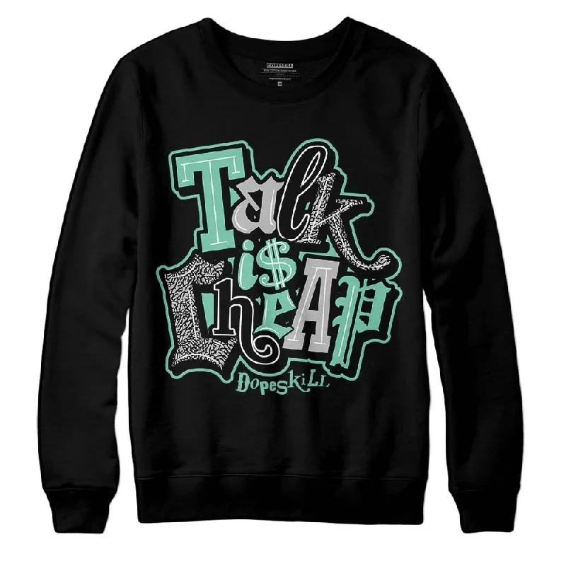 Green Glow 3s DopeSkill Sweatshirt Talk Is Chip Graphic