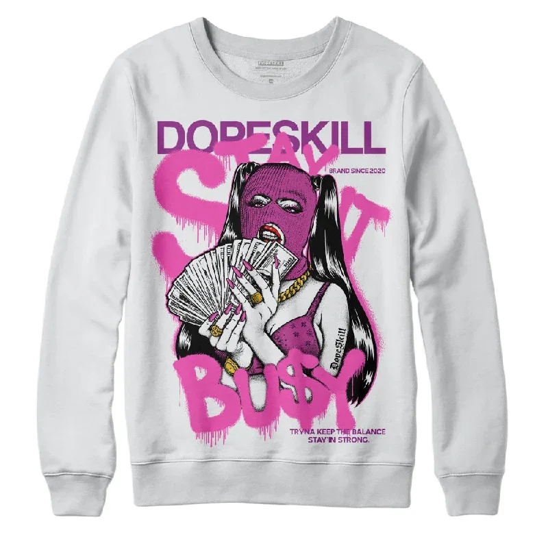 Hyper Violet 4s DopeSkill Sweatshirt Stay It Busy Graphic